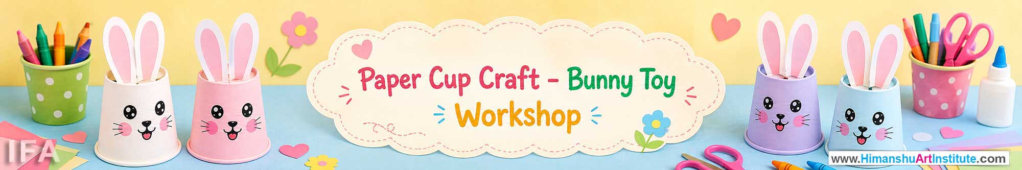 Paper Cup Bunny Toy Workshop for Kids and Children in Delhi, Paper Cup Bunny Toy Workshop for Kids Near Me, Art & Craft Workshop for Children, Art & Craft Workshop for Kids, Himanshu Art Institute